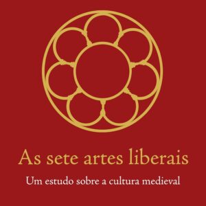 As sete artes liberais: Um estudo sobre a cultura medieval