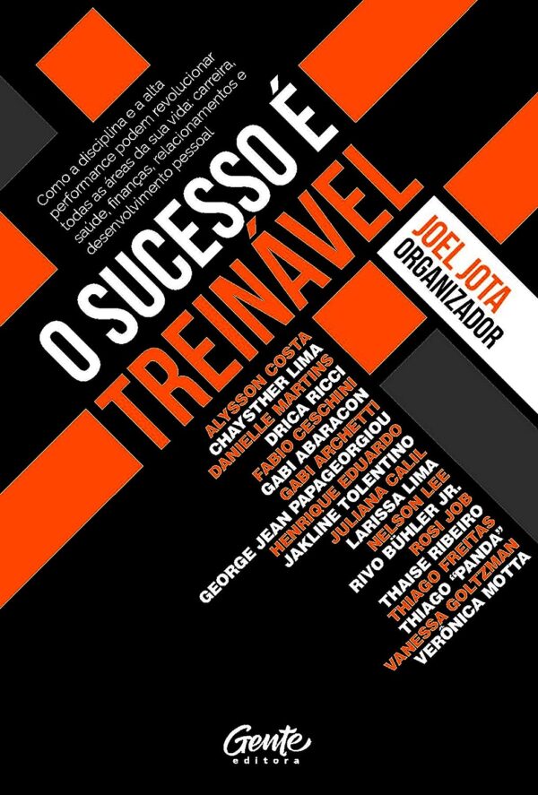 O Sucesso É Treinável: Como a disciplina e a alta performance podem revolucionar todas as áreas de sua vida: carreira, saúde, finanças, relacionamentos e desenvolvimento pessoal