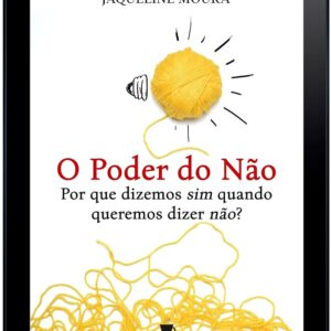 O Poder do Não: Por que dizemos sim quando queremos dizer não?