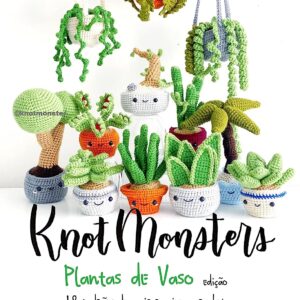 Knotmonsters: Edição de Plantas em Vasos: 12 Padrões de Crochê Amigurumi em (PORTUGUESE/PORTUGUÊS)