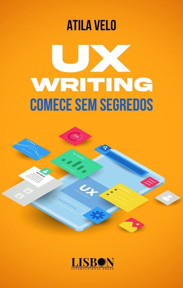 UX Writing - comece sem segredos (UX Writing por Atila Velo Livro 1)