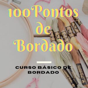 100 Pontos de bordados.: Você Pode Bordar.