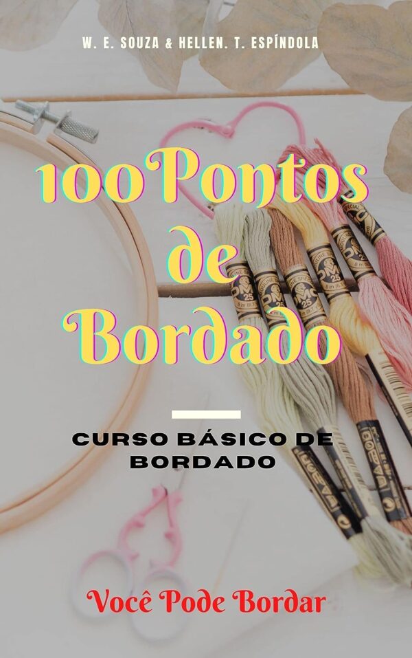 100 Pontos de bordados.: Você Pode Bordar.