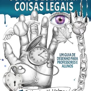 Como desenhar coisas legais: um guia de desenho para professores e alunos