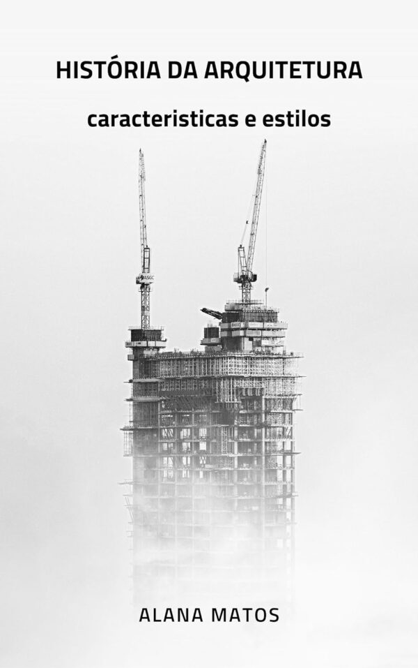 História da Arquitetura : Características e estilos