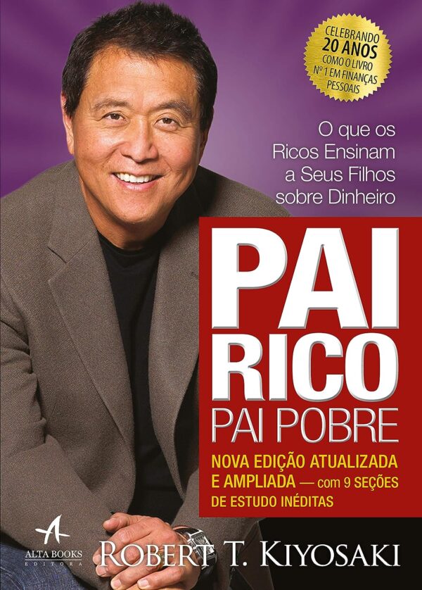 Pai Rico, Pai Pobre - Edição de 20 anos atualizada e ampliada: O que os ricos ensinam a seus filhos sobre dinheiro